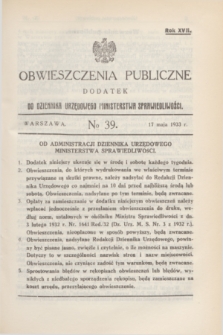 Obwieszczenia Publiczne : dodatek do Dziennika Urzędowego Ministerstwa Sprawiedliwości. R.17, № 39 (17 maja 1933)