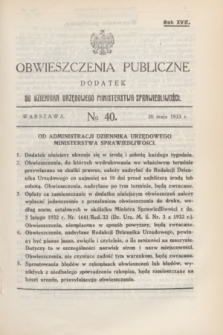 Obwieszczenia Publiczne : dodatek do Dziennika Urzędowego Ministerstwa Sprawiedliwości. R.17, № 40 (20 maja 1933)