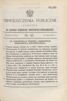 Obwieszczenia Publiczne : dodatek do Dziennika Urzędowego Ministerstwa Sprawiedliwości. R.17, № 42 (27 maja 1933)