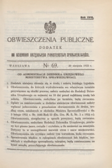 Obwieszczenia Publiczne : dodatek do Dziennika Urzędowego Ministerstwa Sprawiedliwości. R.17, № 69 (30 sierpnia 1933)