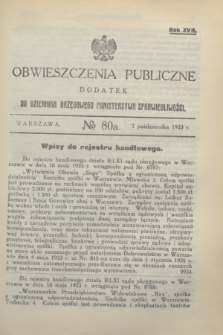 Obwieszczenia Publiczne : dodatek do Dziennika Urzędowego Ministerstwa Sprawiedliwości. R.17, № 80 A (7 października 1933)