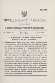 Obwieszczenia Publiczne : dodatek do Dziennika Urzędowego Ministerstwa Sprawiedliwości. R.19, № 20 (9 marca 1935)
