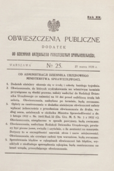 Obwieszczenia Publiczne : dodatek do Dziennika Urzędowego Ministerstwa Sprawiedliwości. R.19, № 25 (27 marca 1935)