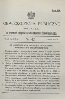 Obwieszczenia Publiczne : dodatek do Dziennika Urzędowego Ministerstwa Sprawiedliwości. R.19, № 42 (25 maja 1935)
