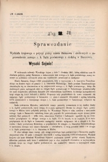 [Kadencja V, sesja IV, al. 31] Alegata do Sprawozdań Stenograficznych z Czwartej Sesyi Piątego Peryodu Sejmu Krajowego Królestwa Galicyi i Lodomeryi wraz z Wielkiem Księstwem Krakowskiem z roku 1886/7. Alegat 31