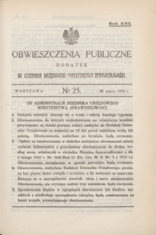 Obwieszczenia Publiczne : dodatek do Dziennika Urzędowego Ministerstwa Sprawiedliwości. R.18, № 25 (28 marca 1934)