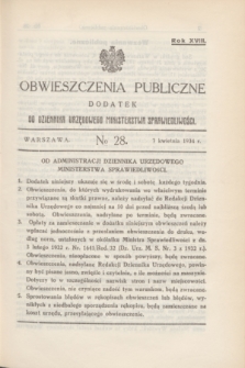 Obwieszczenia Publiczne : dodatek do Dziennika Urzędowego Ministerstwa Sprawiedliwości. R.18, № 28 (7 kwietnia 1934)