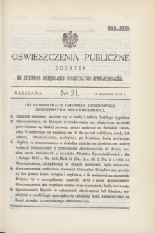 Obwieszczenia Publiczne : dodatek do Dziennika Urzędowego Ministerstwa Sprawiedliwości. R.18, № 31 (18 kwietnia 1934)