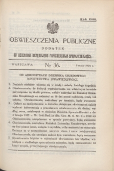 Obwieszczenia Publiczne : dodatek do Dziennika Urzędowego Ministerstwa Sprawiedliwości. R.18, № 36 (5 maja 1934)