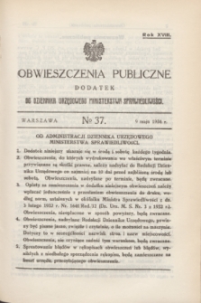 Obwieszczenia Publiczne : dodatek do Dziennika Urzędowego Ministerstwa Sprawiedliwości. R.18, № 37 (9 maja 1934)
