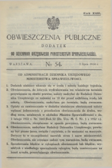 Obwieszczenia Publiczne : dodatek do Dziennika Urzędowego Ministerstwa Sprawiedliwości. R.18, № 54 (7 lipca 1934)