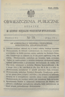 Obwieszczenia Publiczne : dodatek do Dziennika Urzędowego Ministerstwa Sprawiedliwości. R.18, № 59 (25 lipca 1934)
