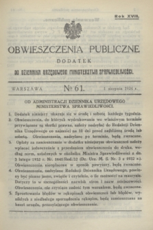 Obwieszczenia Publiczne : dodatek do Dziennika Urzędowego Ministerstwa Sprawiedliwości. R.18, № 61 (1 sierpnia 1934)