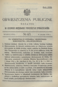 Obwieszczenia Publiczne : dodatek do Dziennika Urzędowego Ministerstwa Sprawiedliwości. R.18, № 63 (8 sierpnia 1934)