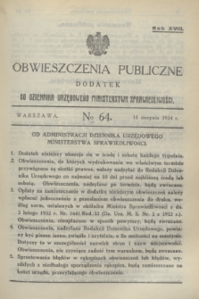 Obwieszczenia Publiczne : dodatek do Dziennika Urzędowego Ministerstwa Sprawiedliwości. R.18, № 64 (11 sierpnia 1934)