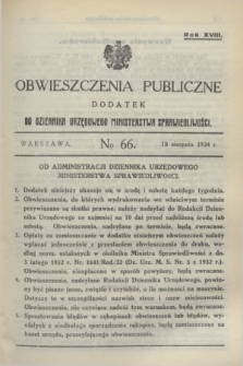 Obwieszczenia Publiczne : dodatek do Dziennika Urzędowego Ministerstwa Sprawiedliwości. R.18, № 66 (18 sierpnia 1934)