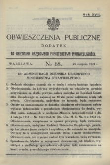 Obwieszczenia Publiczne : dodatek do Dziennika Urzędowego Ministerstwa Sprawiedliwości. R.18, № 68 (25 sierpnia 1934)