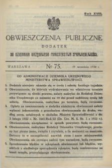Obwieszczenia Publiczne : dodatek do Dziennika Urzędowego Ministerstwa Sprawiedliwości. R.18, № 75 (19 września 1934)