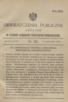Obwieszczenia Publiczne : dodatek do Dziennika Urzędowego Ministerstwa Sprawiedliwości. R.18, № 80 (6 października 1934)