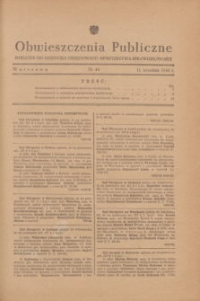 Obwieszczenia Publiczne : dodatek do Dziennika Urzędowego Ministerstwa Sprawiedliwości. 1948, nr 44 (11 września)