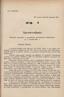 [Kadencja VII, sesja VI, al. 4] Alegata do Sprawozdań Stenograficznych z Szóstej Sesyi Siódmego Peryodu Sejmu Krajowego Królestwa Galicyi i Lodomeryi wraz z Wielkiem Księstwem Krakowskiem z roku 1900/901. Alegat 4