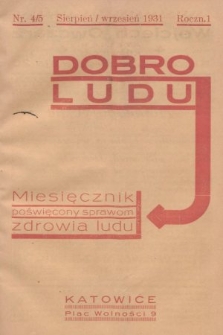 Dobro Ludu : miesięcznik poświęcony sprawom zdrowia ludu. 1931, nr 4 i 5 |PDF|