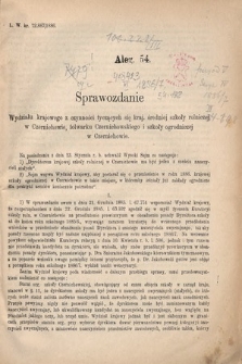 [Kadencja V, sesja IV, al. 54] Alegata do Sprawozdań Stenograficznych z Czwartej Sesyi Piątego Peryodu Sejmu Krajowego Królestwa Galicyi i Lodomeryi wraz z Wielkiem Księstwem Krakowskiem z roku 1886/7. Alegat 54