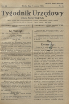 Tygodnik Urzędowy miasta Królewskiej Huty.R.32, nr 11 (19 marca 1932)