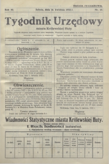 Tygodnik Urzędowy miasta Królewskiej Huty.R.32, nr 15 (16 kwietnia 1932)