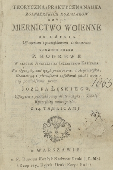 Teoryczna I Praktyczna Nauka Zołnierskich Rozmiarow Czyli Miernictwo Woienne Do Użycia Officyerom i początkowym Inżenierom Ułożone