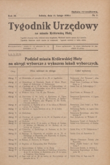 Tygodnik Urzędowy na miasto Królewską Hutę.R.30, nr 7 (15 lutego 1930)