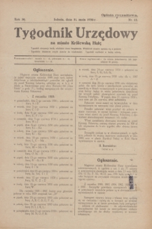 Tygodnik Urzędowy na miasto Królewską Hutę.R.30, nr 22 (31 maja 1930)