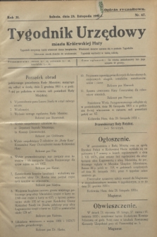 Tygodnik Urzędowy miasta Królewskiej Huty.R.31, nr 47 (28 listopada 1931)