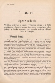 [Kadencja V, sesja IV, al. 62] Alegata do Sprawozdań Stenograficznych z Czwartej Sesyi Piątego Peryodu Sejmu Krajowego Królestwa Galicyi i Lodomeryi wraz z Wielkiem Księstwem Krakowskiem z roku 1886/7. Alegat 62