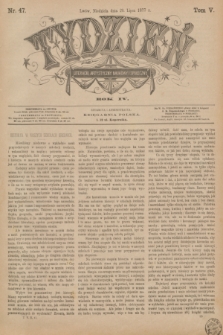 Tydzień Literacki, Artystyczny, Naukowy i Społeczny. R.4, T.5, nr 47 (29 lipca 1877)