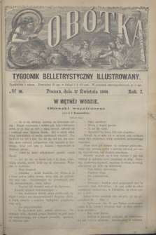 Sobótka : tygodnik belletrystyczny illustrowany. R.1, № 16 (17 kwietnia 1869)