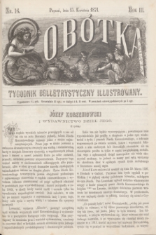 Sobótka : tygodnik belletrystyczny illustrowany. R.3, nr 16 (13 kwietnia 1871)