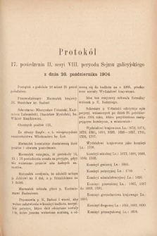 [Kadencja VIII, sesja II, pos. 17] Protokoły z II. Sesyi VIII. Peryodu Sejmu Krajowego Królestwa Galicyi i Lodomeryi z Wielkiem Księstwem Krakowskiem w roku 1904. T. 1. Protokół 17