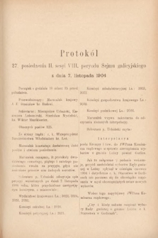 [Kadencja VIII, sesja II, pos. 27] Protokoły z II. Sesyi VIII. Peryodu Sejmu Krajowego Królestwa Galicyi i Lodomeryi z Wielkiem Księstwem Krakowskiem w roku 1904. T. 1. Protokół 27