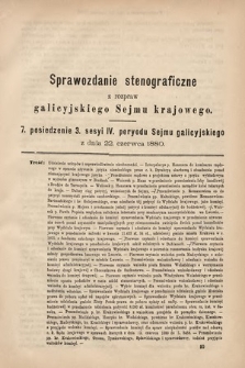 [Kadencja IV, sesja III, pos. 7] Sprawozdanie Stenograficzne z Rozpraw Galicyjskiego Sejmu Krajowego. 7. Posiedzenie 3. Sesyi IV. Peryodu Sejmu Galicyjskiego