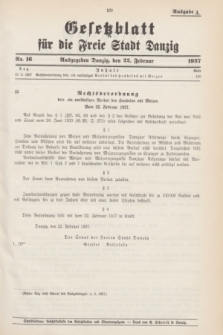 Gesetzblatt für die Freie Stadt Danzig.1937, Nr. 16 (22 Februar) - Ausgabe A