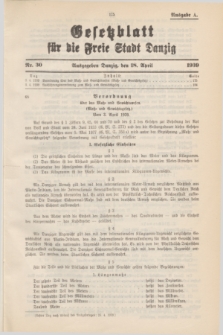 Gesetzblatt für die Freie Stadt Danzig.1939, Nr. 30 (18 April) - Ausgabe A
