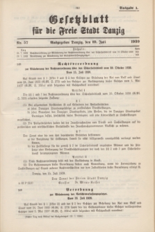 Gesetzblatt für die Freie Stadt Danzig.1939, Nr. 57 (19 Juli) - Ausgabe A