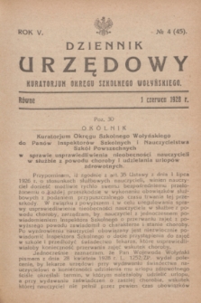 Dziennik Urzędowy Kuratorjum Okręgu Szkolnego Wołyńskiego. R.5, № 4 (1 czerwca 1928) = № 45