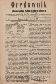 Orędownik powiatu Chodzieskiego : urzędowy organ publikacyjny. R.69, nr 43 (7 czerwca 1922)