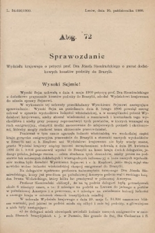 [Kadencja VII, sesja VI, al. 72] Alegata do Sprawozdań Stenograficznych z Szóstej Sesyi Siódmego Peryodu Sejmu Krajowego Królestwa Galicyi i Lodomeryi wraz z Wielkiem Księstwem Krakowskiem z roku 1900/901. Alegat 72