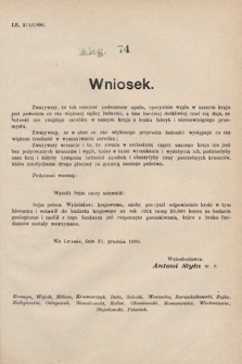 [Kadencja VII, sesja VI, al. 74] Alegata do Sprawozdań Stenograficznych z Szóstej Sesyi Siódmego Peryodu Sejmu Krajowego Królestwa Galicyi i Lodomeryi wraz z Wielkiem Księstwem Krakowskiem z roku 1900/901. Alegat 74