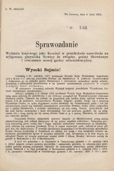 [Kadencja VII, sesja VI, al. 138] Alegata do Sprawozdań Stenograficznych z Szóstej Sesyi Siódmego Peryodu Sejmu Krajowego Królestwa Galicyi i Lodomeryi wraz z Wielkiem Księstwem Krakowskiem z roku 1900/901. Alegat 138