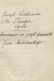 „Na Olimpie : Legenda Henryk Sienkiewicz ; Tłómaczenie [!] na język francuski Jana Miodoborskiego”