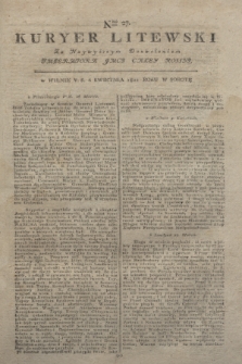 Kuryer Litewski : Za Naywyższym Dozwoleniem Imperatora JMCI Całey Rossyi. 1801, Nro 27 (6 kwietnia)